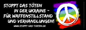 Aufkleber: Stoppt das Töten in der Ukraine! Für Waffenstillstand und Friedensverhandlungen!